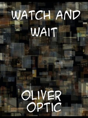 cover image of Watch and Wait or the Young Fugitives